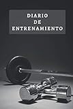 Diario De Entrenamiento: Lleva Un Registro De Todos Tus Entrenamientos - 120 Páginas Con...