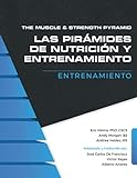 The Muscle and Strength Pyramid: Entrenamiento: 2 (Las Pirámides de Nutrición y...