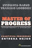 Master Of Progress - Diario de Entrenamiento: Evidence-Based Training Logbook