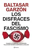 Los disfraces del fascismo: Cuando la sumisión, la represión y el autoritarismo se...