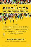 La revolución multigeneracional: Cómo la demografía y la tecnología transformarán el...
