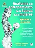 Anatomía Del Entrenamiento De La Fuerza Para Mujeres (Entrenamiento Deportivo)